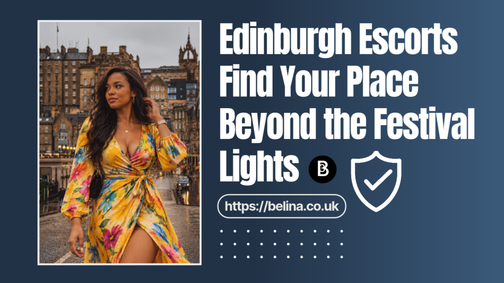 Belina Escorts - Edinburgh Escorts City Guide - Featured Image